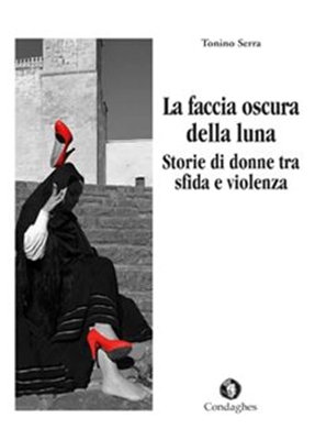 LA FACCIA OSCURA DELLA LUNA - Edizioni Condaghes