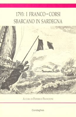 1793: I FRANCO-CORSI SBARCANO IN SARDEGNA - Edizioni Condaghes