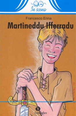 MARTINEDDU IFFERRADU - Edizioni Condaghes