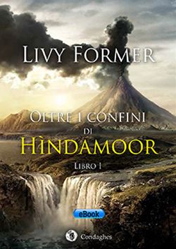 Oltre i confini di Hìndamoor - Libro I